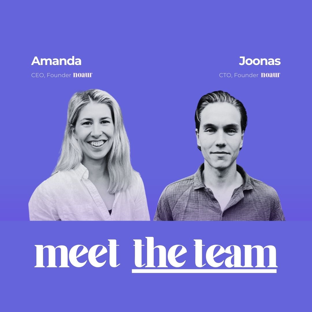 Image of the founders of noaur. CEO Amanda Aaltonen & CTO Joonas Aaltonen. A large text under: "meet the team"