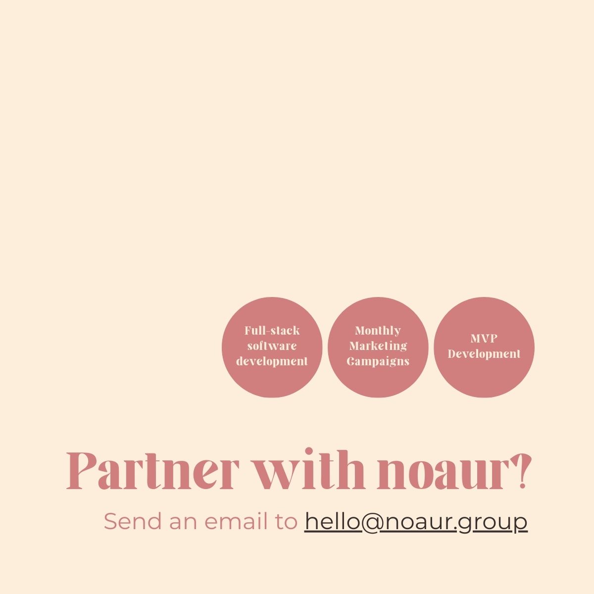 Image advertising Noaur services: Full-stack software development, monthly marketing campaigns, and MVP development. Call to action to partner with Noaur, email hello@noaur.group.