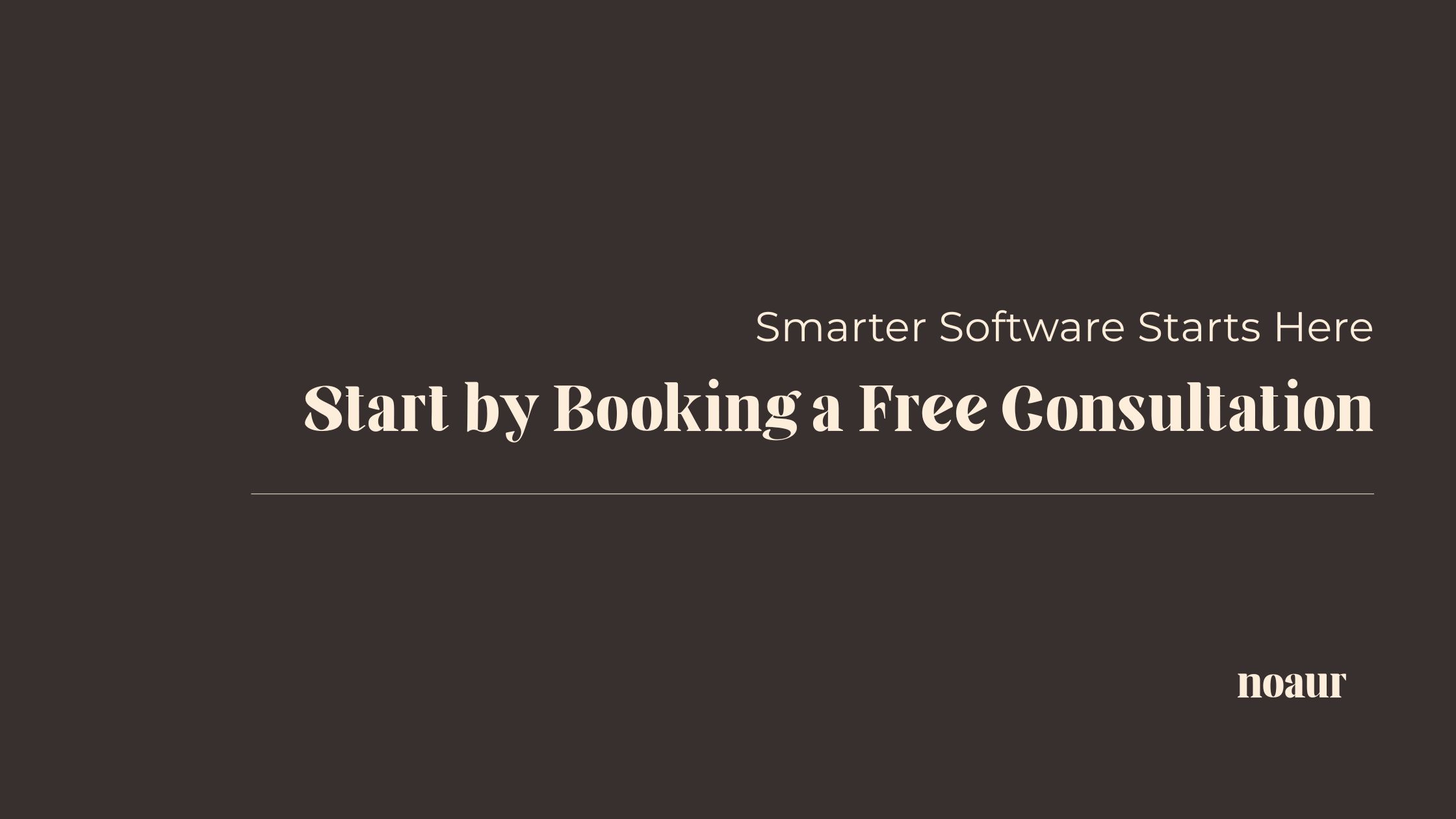 Image contains a quote: "Smarter software starts here. Start by booking a free consultation" and noaur logo at bottom right